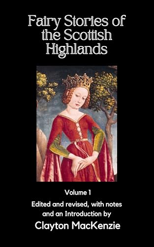 Folk Tales of the Scottish Highlands: Volume 1, Of Magic, Monsters, and Mayhem (Kindle Edition)