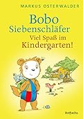 Bobo Siebenschläfer: Viel Spaß im Kindergarten!: Bildgeschichten für ganz Kleine (Bobo Siebenschläfer: Neue Abenteuer zum Vorlesen ab 3 Jahre 2)