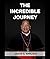 The Incredible Journey by John S. Shilshi