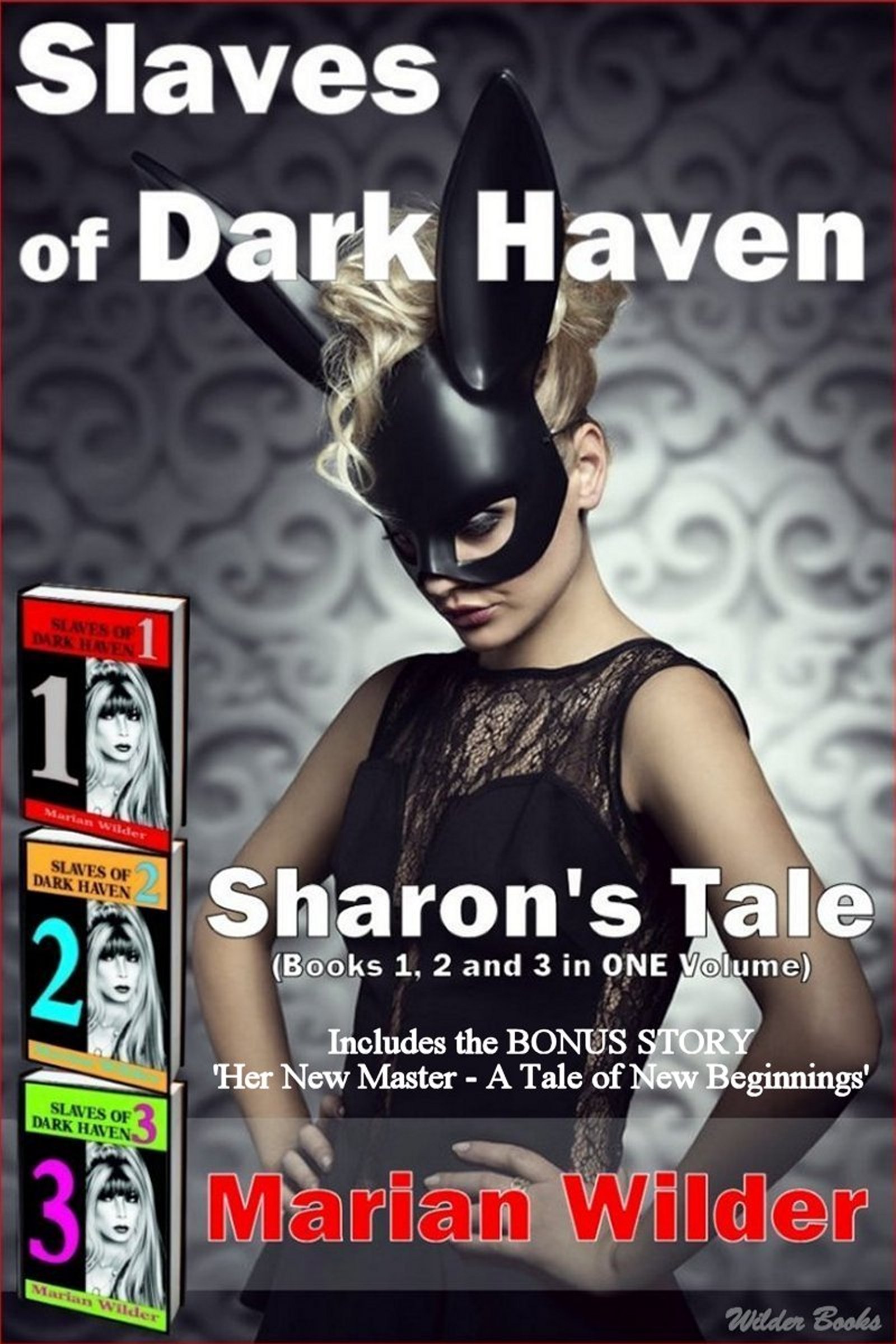 Slaves of Dark Haven - Sharon's Tale: Stories 1, 2 and 3 of 'Slaves of Dark Haven' in One Book. Sharon Loring discovers the secrets that lie within the walls of Dark Haven Finishing School. F/f M/f
