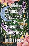 Unbidden Dreams and Unerring Destiny