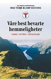 Våre best bevarte hemmeligheter - hytter, turer, opplevelser