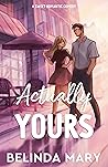 Actually Yours (All Yours, #1) Actually Yours (All Yours, #1)