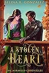 Book cover for A Stolen Heart (The Miraveld Chronicles, #4)