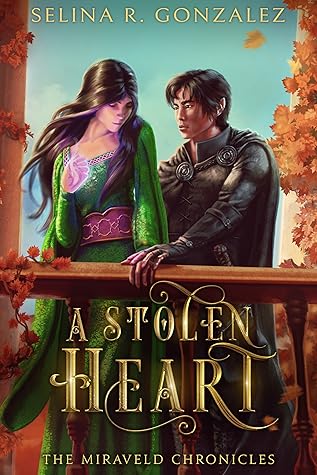 A Stolen Heart (The Miraveld Chronicles, #4)