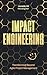 Impact Engineering: Transforming Beyond Agile Project Management