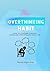 The overthinking habit by daniel Alay