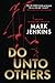 Do Unto Others: A riveting psychological thriller with an unbelievable twist