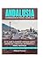 ANDALUSIA COMPREHENSIVE TRAVEL GUIDE 2024 (THE LOCAL GUIDE)