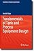Fundamentals of Tank and Process Equipment Design (Foundations of Engineering Mechanics)