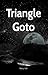 Triangle Goto