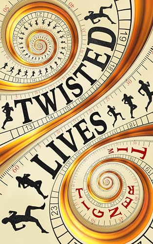 Twisted Lives: A heart-pounding thrill ride with covert adventures and a jaw-dropping twist (Kindle Edition)