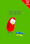 Broken: A Funny a...