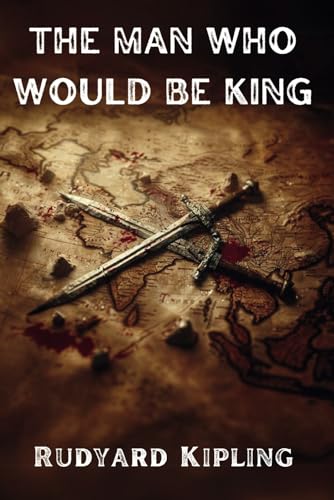 The Man Who Would Be King