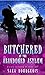 Butchered at the Abandoned Asylum (Wicked Witches of Bone Gap, #2)