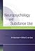 Neuropsychology and Substan...