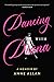 Dancing With Diana: A Memoir by Anne Allan