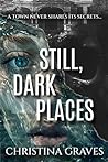 Still, Dark Places by Christina Graves