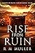 Rise from Ruin by R.M.  Muller