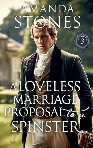 A Loveless Marriage Proposal to a Spinster (Lords of Convenience #3)