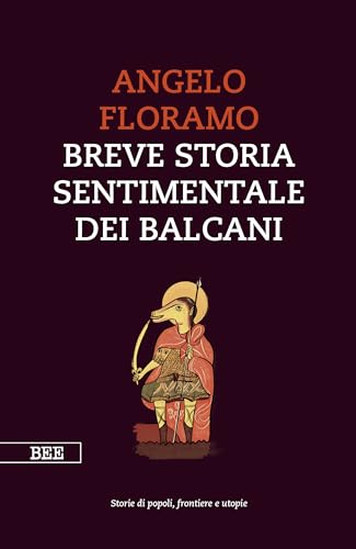 Breve storia sentimentale dei Balcani (Kindle Edition)