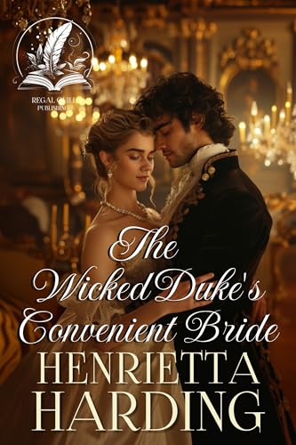 The Wicked Duke's Convenient Bride (Love and Intrigue in High Society)
