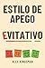 Estilo de Apego Evitativo by Alex Kingsman