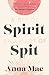 A Bit of Spirit and a Lot of Spit: The Journey of Anna Mae, from Premonition to Bereavement. Domestic Violence, to Freedom.