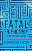Fatal Friendship