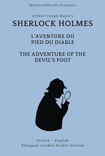 Sherlock Holmes: L'Aventure du Pied de Diable - The Adventure of the Devil's Foot: French - English Bilingual Graded Reader Edition