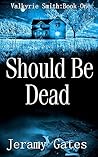 Should Be Dead