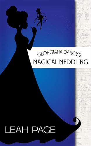 Georgiana Darcy's Magical Meddling (Kindle Edition)