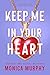 Keep Me In Your Heart (Lancaster Prep Next Generation, #2)
