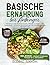 BASISCHE ERNÄHRUNG FÜR ANFÄNGER by Eldric Simon