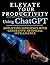 Elevate Your Productivity Using ChatGPT: An In-Depth Resource for Amplifying Efficiency with Generative Artificial Intelligence Technology