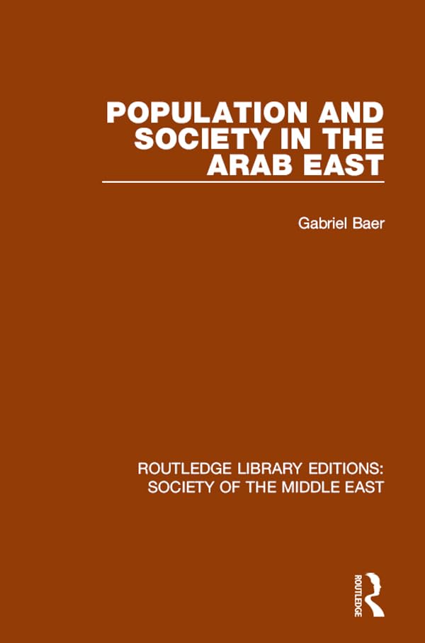 Population and Society in the Arab East (Routledge Library Editions: Society of the Middle East)