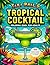 Tiki Phil's Tropical Cockta...