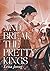 And Break the Pretty Kings by Lena Jeong