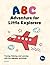 ABC Adventure for Little Explorers by May Chong