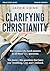 Clarifying Christianity
