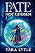 Fate Not Chosen (The Fate Series)