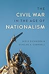 The Civil War in the Age of Nationalism by Niels Eichhorn