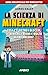 La scienza di Minecraft: Co...