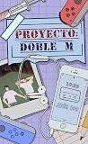 Proyecto: Doble M (Spanish Edition)