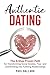 Authentic Dating: The 8-Ste...