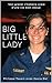 Big Little Lady: Voir grand...