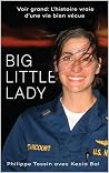 Big Little Lady: Voir grand: l'histoire vraie d'une vie bien vécue (French Edition)
