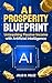 AI Prosperity Blueprint by Julio D. Velez