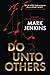 Do Unto Others: A riveting psychological thriller with an unbelievable twist