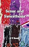 Sense and Synesthesia by E T Rook Sense and Synesthesia by E T Rook
